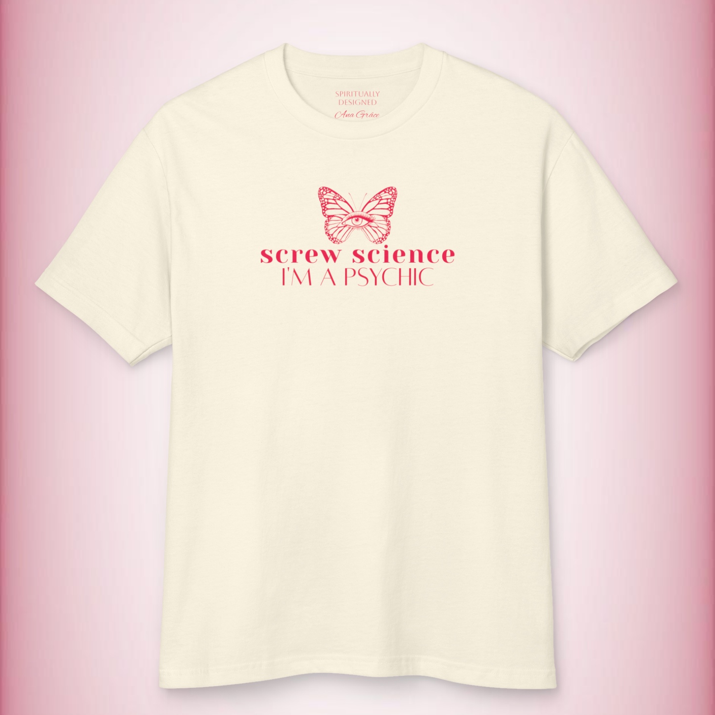 screw science i'm a psychic T-Shirt | Spiritual Rebel Graphic tee