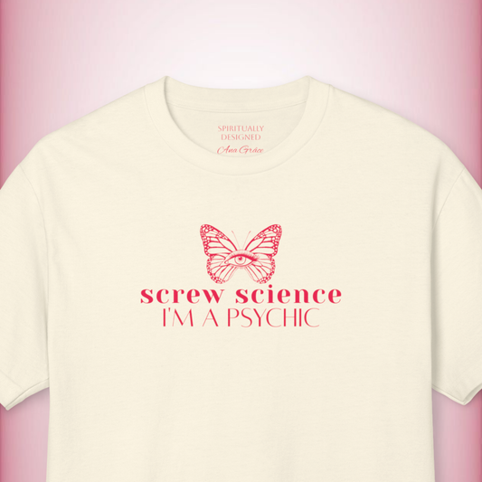 screw science i'm a psychic T-Shirt | Spiritual Rebel Graphic tee