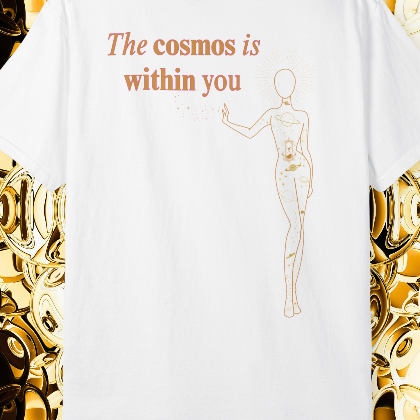 The Cosmos Is Within You T-Shirt : Spiritually Fashioned Clothes